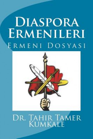 Carte Diaspora Ermenileri: Ermeni Dosyas? Tahir Tamer Kumkale