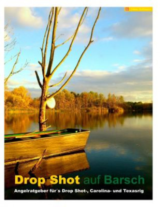Книга Drop Shot auf Barsch: Angelratgeber für's Drop Shot-, Carolina- und Texasrig Tobias Hoffmann