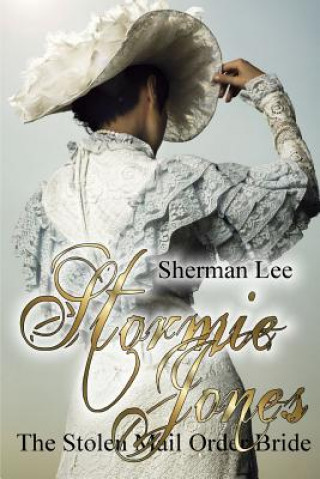 Carte Stormie Jones: The Stolen Mail Order Bride Sherman Lee