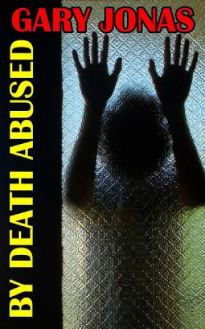 Buch By Death Abused Gary Jonas