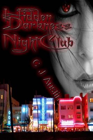 Könyv Hidden Darkness: NightClub C J Austin