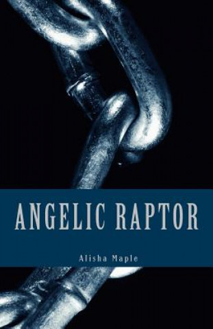 Książka Angelic Raptor Alisha Maple