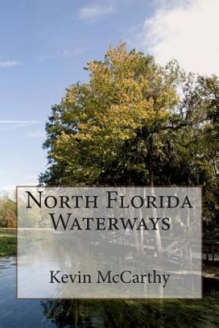 Kniha North Florida Waterways Kevin McCarthy