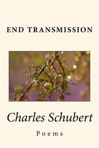 Książka End Transmission: Poems Charles Schubert