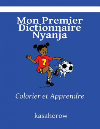 Carte Mon Premier Dictionnaire Nyanja: Colorier et Apprendre kasahorow