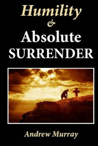 Kniha Humility & Absolute Surrender Andrew Murray