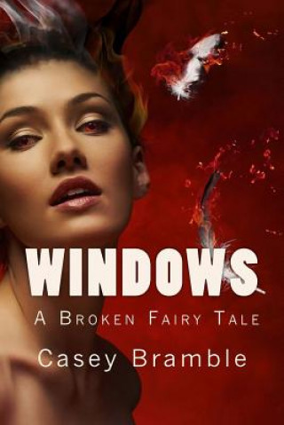 Książka windows: a broken fairy tale MS Casey Bramble