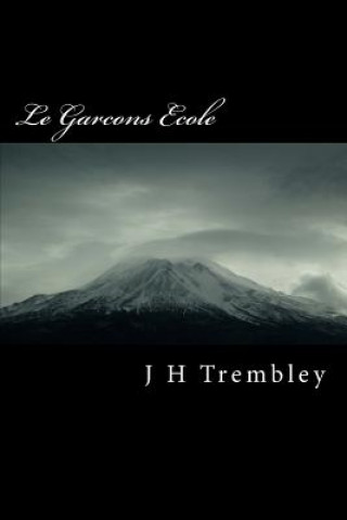 Βιβλίο Le Garcons Ecole: The Boys School J H Trembley