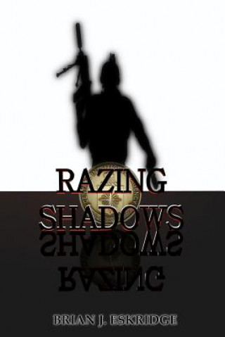 Kniha Razing Shadows Brian J Eskridge