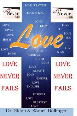 Carte Love: Love Never Fails Dr Eldon and Wanell Bollinger