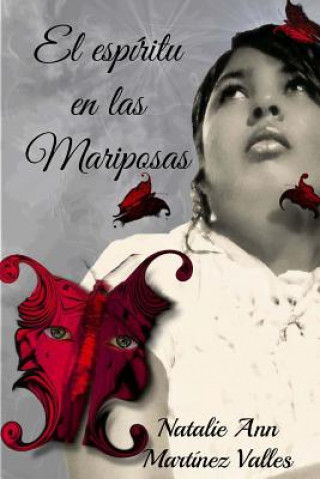 Könyv El espíritu en las mariposas B&W: El camino poético de mis mariposas Natalie Ann Martinez Valles