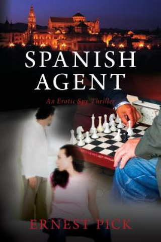 Книга Spanish Agent: An Erotic Spy Thriller Ernest Pick