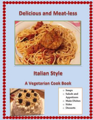 Könyv Delicious and Meat-Less, Italian Style: A Vegetarian Cook Book Joann Dipreta