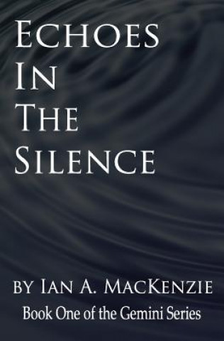 Książka Echoes in the Silence Ian a MacKenzie