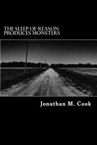 Książka The Sleep of Reason Produces Monsters Jonathan M Cook