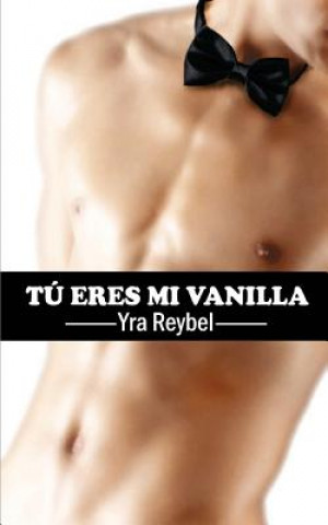 Boek Tú eres mi Vanilla Yra Reybel