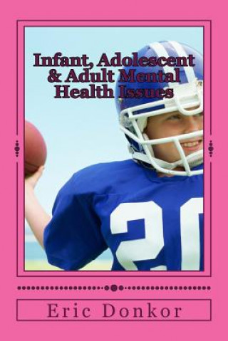 Kniha Infant, Adolescent & Adult Mental Health Issues MR Eric K Donkor
