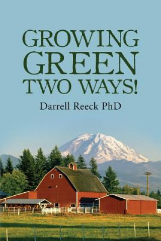 Kniha Growing Green Two Ways! Darrell Reeck Phd