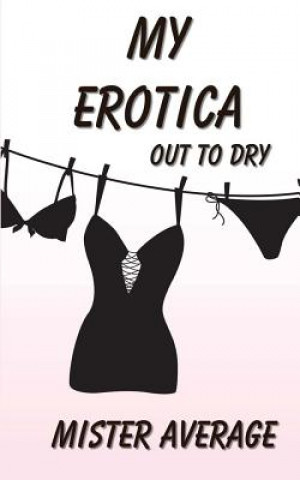 Carte My Erotica - Out to Dry Mister Average