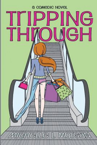Книга Tripping Through Michelle L Morgan