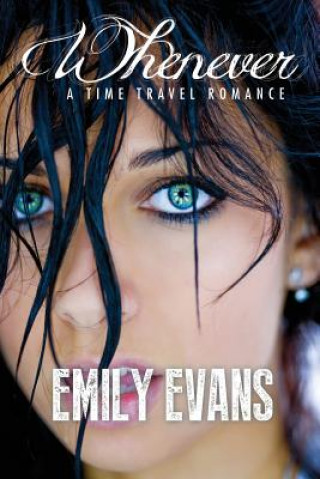 Kniha Whenever (A Time Travel Romance) Emily Evans