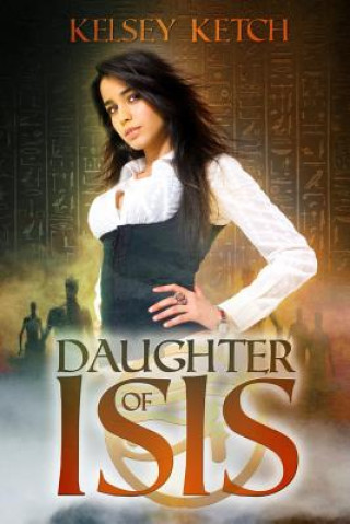 Könyv Daughter of Isis Kelsey Ketch