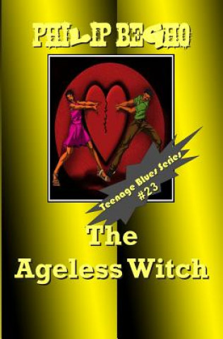 Könyv The Ageless Witch: Teenage Blues Series Philip Begho