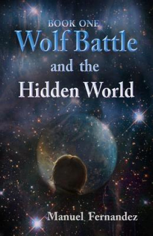 Kniha Wolf Battle and the Hidden World Manuel Fernandez