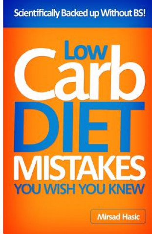 Kniha Low Carb Diet Mistakes You Wish You Knew Mirsad Hasic