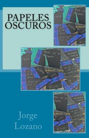 Book Papeles oscuros Jorge Lozano