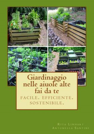 Carte Giardinaggio nelle aiuole alte - fai da te: facile. efficiente. sostenibile. Rita Linhart