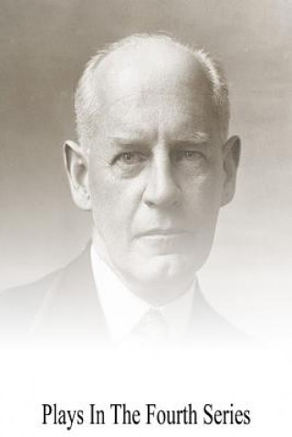 Kniha Plays In The Fourth Series John Galsworthy