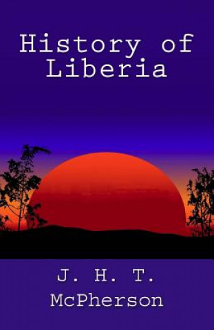 Kniha History of Liberia J H T McPherson