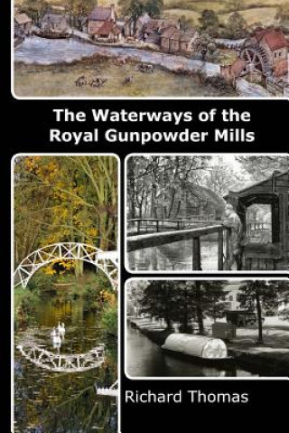 Kniha Waterways of the Royal Gunpowder Mills Richard Thomas
