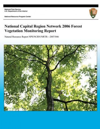 Buch National Capital Region Network 2006 Forest Vegetation Monitoring Report John Paul Schmit