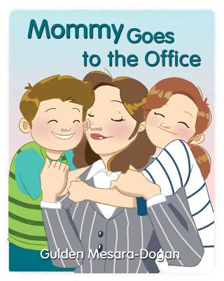 Kniha Mommy Goes to the Office Gulden Mesara-Dogan