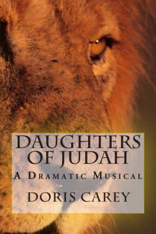 Książka Daughters of Judah: A Dramatic Musical Doris Loretta Carey