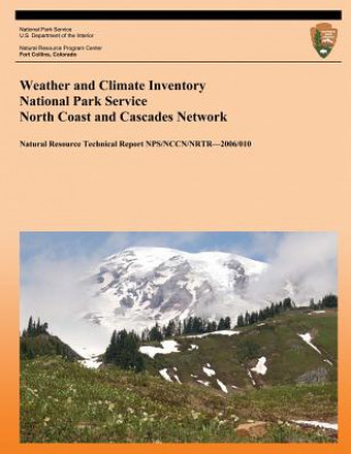 Kniha Weather and Climate Inventory National Park Service North Coast and Cascades Network Christopher a Davey