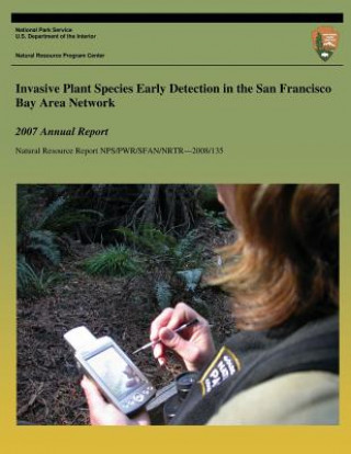 Könyv Invasive Plant Species Early Detection in the San Francisco Bay Area Network: 2007 Annual Report Andrea Williams