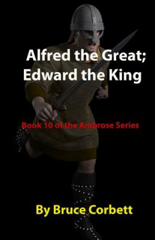 Kniha Alfred the Great; Edward the King Bruce Corbett
