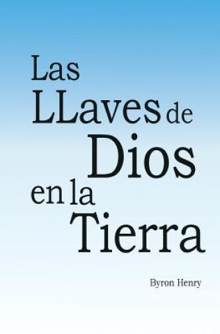 Kniha Las Llaves de Dios en la Tierra. Byron Henry