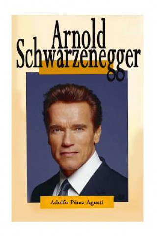 Книга Arnold Schwarzenegger Adolfo Perez Agusti