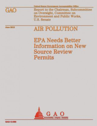 Książka Air Pollution: EPA Needs Better Information on New Source Review Permits Government Accountability Office