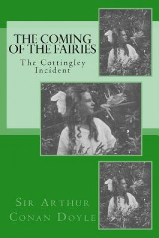 Könyv The Coming of the Fairies - The Cottingley Incident Arthur Conan Doyle