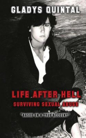 Libro Life After Hell: Surviving Sexual Abuse Gladys Quintal