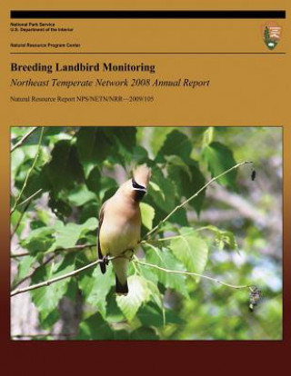 Könyv Breeding Landbird Monitoring: Northeast Temperate Network 2008 Annual Report Steven D Faccio