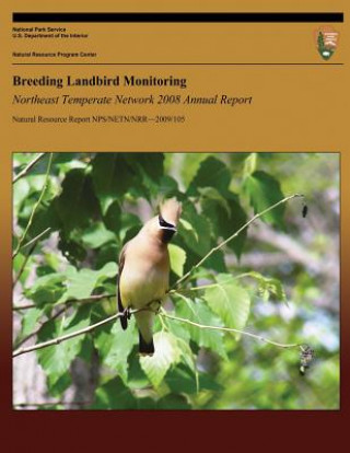 Kniha Breeding Landbird Monitoring: Northeast Temperate Network 2008 Annual Report Steven D Faccio