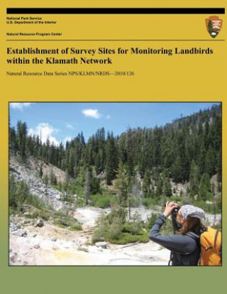 Könyv Establishment of Survey Sites for Monitoring Landbirds within the Klamath Network Jaime L Stephens
