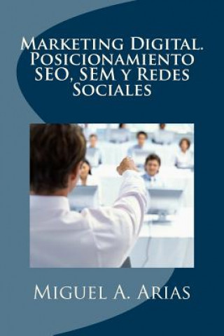 Carte Marketing Digital. Posicionamiento SEO, SEM y Redes Sociales Miguel a Arias
