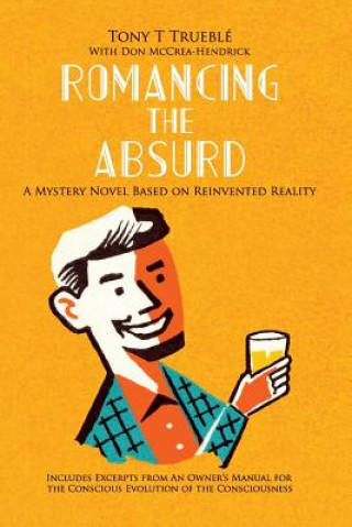 Libro Romancing the Absurd Tony T Trueble